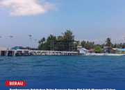 Pembangunan Pelabuhan Pulau Derawan Berau Kini Telah Memasuki Tahap Ketiga